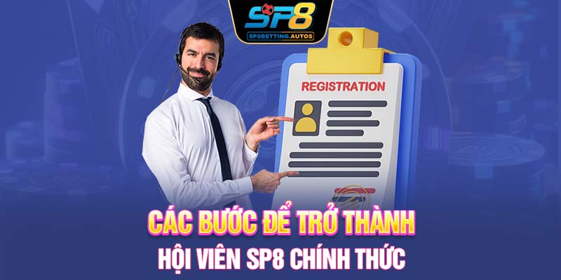 Các bước để trở thành hội viên SP8 chính thức