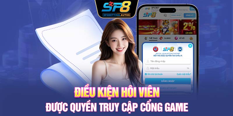 Điều kiện hôi viên được quyền truy cập cổng game