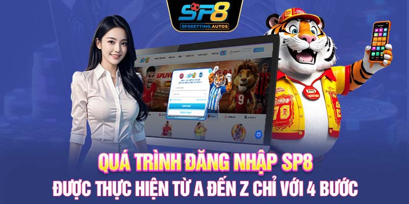 Quá trình đăng nhập SP8 được thực hiện từ A đến Z chỉ với 4 bước