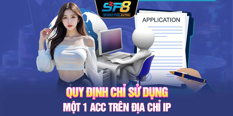Quy định chỉ sử dụng một 1 acc trên địa chỉ IP