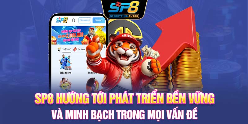 SP8 hướng tới phát triển bền vững và minh bạch trong mọi vấn đề