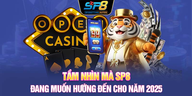 Tầm nhìn mà SP8 đang muốn hướng đến cho năm 2025