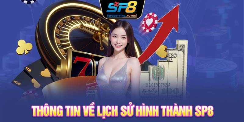 Thông tin về lịch sử hình thành SP8